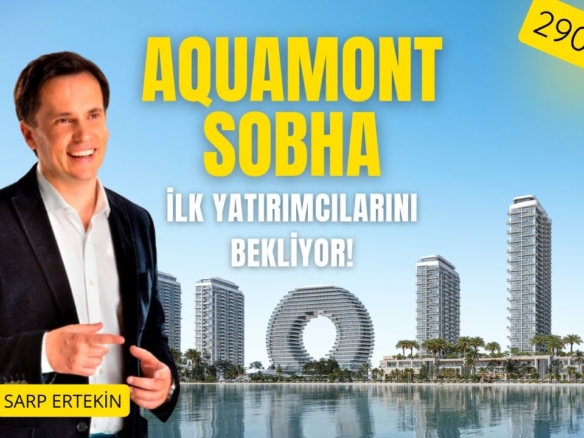 Sobha Aquamont İlk Yatırımcılarını Bekliyor | Sarp Ertekin