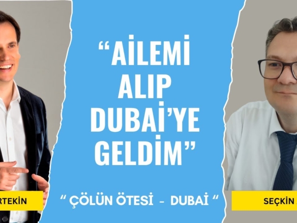 "Ailemi Alıp Dubai'ye Geldim" | Seçkin Asal